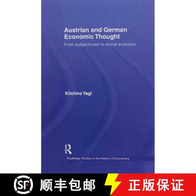 【3-4周达】Austrian and German Economic Thought: From Subjectivism to Social Evolution [9781138686557]
