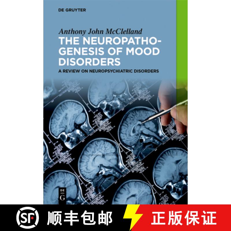 【3-4周达】The Neuropathogenesis of Mood Disorders: A Review on Neuropsychiatric Disorders [9783111432854]