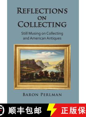 【3-4周达】精装 Reflections on Collecting:  Still Musing on Collecting and American Antiques [9781966219057]