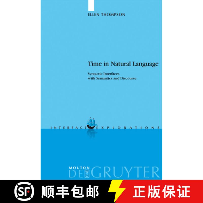 【3-4周达】Time in Natural Language: Syntactic Interfaces with Semantics and Discourse [9783110184143]