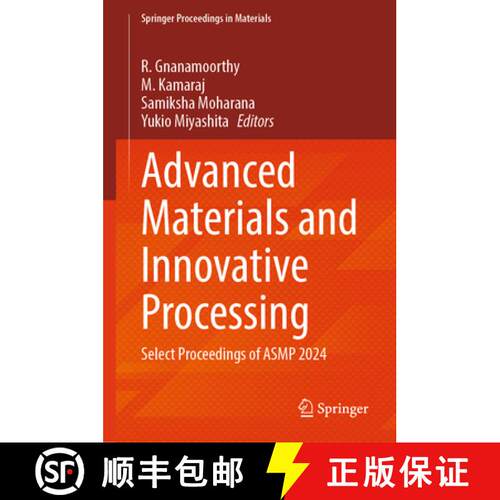【3-4周达】精装 Advanced Materials and Innovative Processing: Select Proceedings of ASMP 2024 [9789819695126]