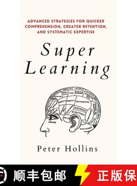 【3-4周达】Super Learning: Advanced Strategies for Quicker Comprehension, Greater Retention, and Syst... [9781647432485]