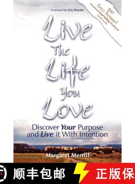 【3-4周达】Live the Life You Love : Discover Your Purpose and Live It with Intention [9781600370014]