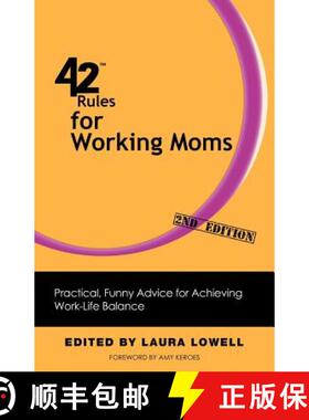 【3-4周达】42 Rules for Working Moms (2nd Edition): Practical, Funny Advice for Achieving Work-Life B... [9781607731047]