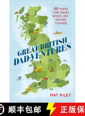【3-4周达】Great British Dad-ventures : 101 maps for dads who like doing things: The perfect Father's... [9781408730690]