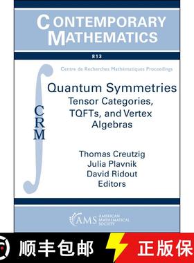 【3-4周达】Quantum Symmetries: Tensor Categories, TQFTs, and Vertex Algebras [9781470473617]