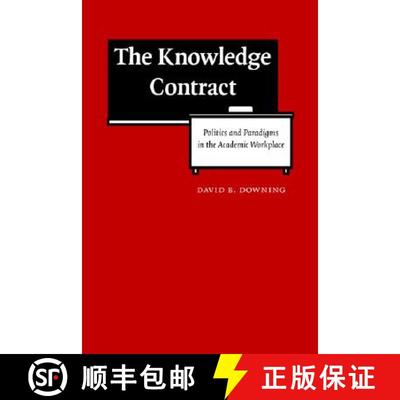 【3-4周达】The Knowledge Contract: Politics and Paradigms in the Academic Workplace [9780803217300]