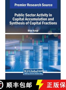【3-4周达】Public Sector Activity in Capital Accumulation and Synthesis of Capital Fractions [9798369359976]