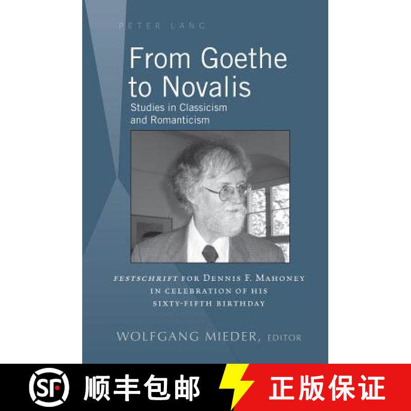 【3-4周达】精装 From Goethe to Novalis : Studies in Classicism and Romanticism: Festschrift for Denni... [9781433127601]