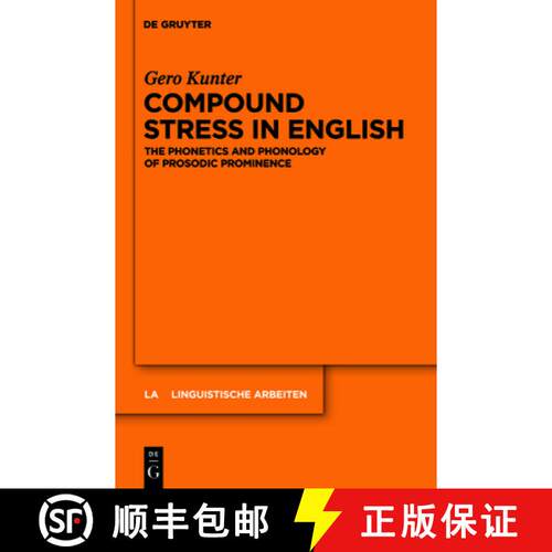 【3-4周达】精装 Compound Stress in English – The Phonetics and Phonology of Prosodic Prominence [9783110254693]