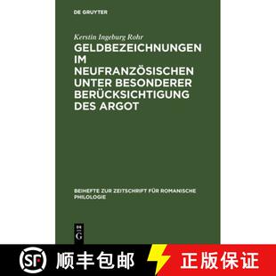 【3-4周达】精装 Geldbezeichnungen im Neufranzoesischen unter besonderer Berucksichtigung des Argot [9783484522145]