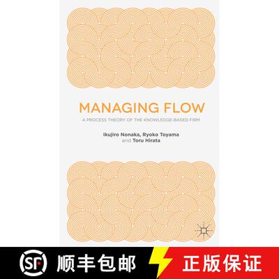 【3-4周达】Managing Flow: A Process Theory of the Knowledge-Based Firm [9781137494825]