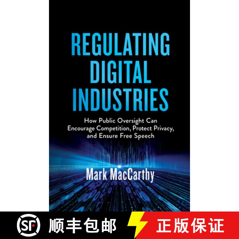 【3-4周达】Regulating Digital Industries : How Public Oversight Can Encourage Competition, Protect Pr... [9780815740155]