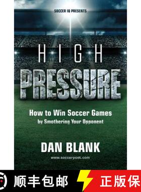 【3-4周达】Soccer iQ Presents... High Pressure: How to Win Soccer Games by Smothering Your Opponent [9780989697774]