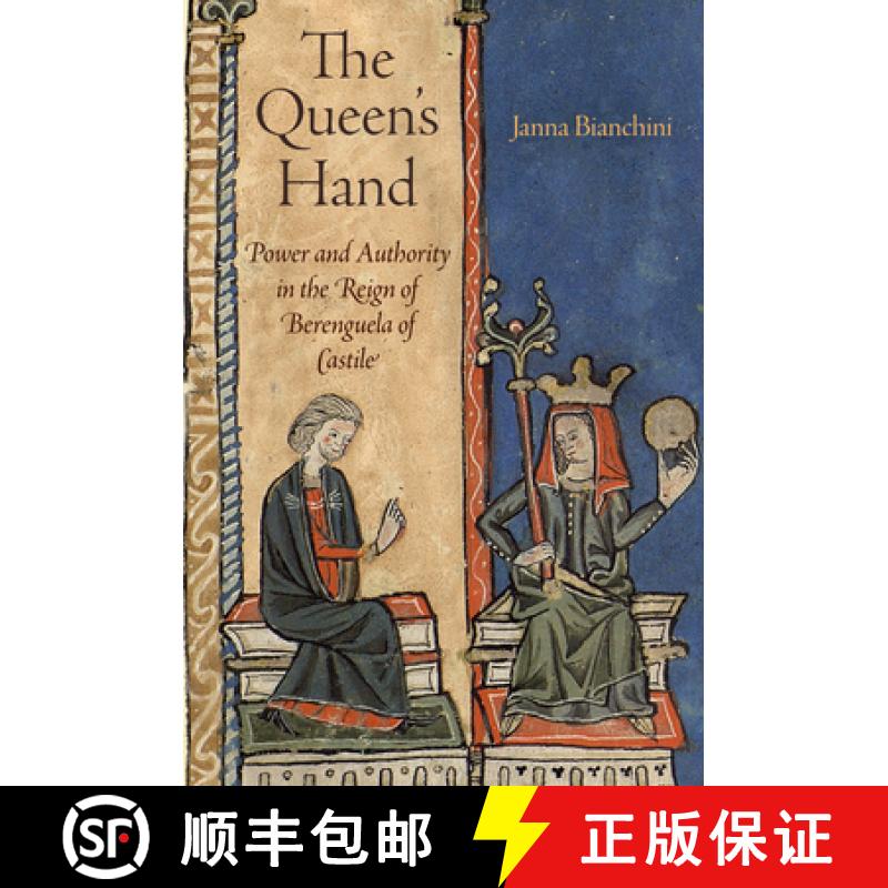 【3-4周达】The Queen's Hand: Power and Authority in the Reign of Berenguela of Castile [9780812244335]