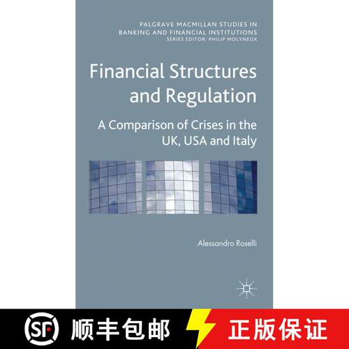 【3-4周达】精装 Financial Structures and Regulation: A Comparison of Crises in the UK, USA and Italy [9780230284944]