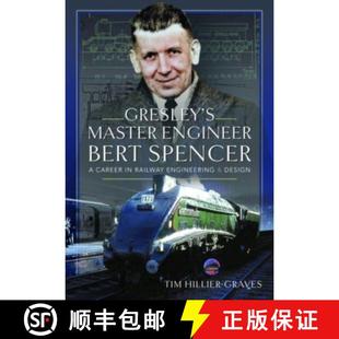 Engineer Engineering Bert Master Gresley and Railway Spencer Design Career 4周达 9781399045070