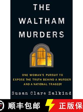【3-4周达】The Waltham Murders: One Woman's Pursuit to Expose the Truth Behind a Murder and a Nationa... [9781503903715]