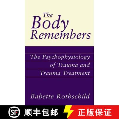 【3-4周达】精装 The Body Remembers: The Psychophysiology of Trauma and Trauma Treatment [9780393703276]