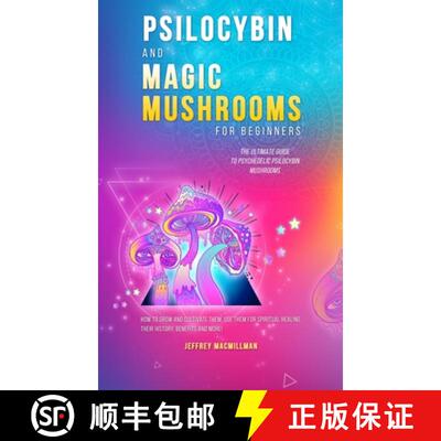 【3-4周达】Psilocybin and Magic Mushrooms for Beginners: The Ultimate Guide to Psychedelic Psilocybin... [9781952264610]