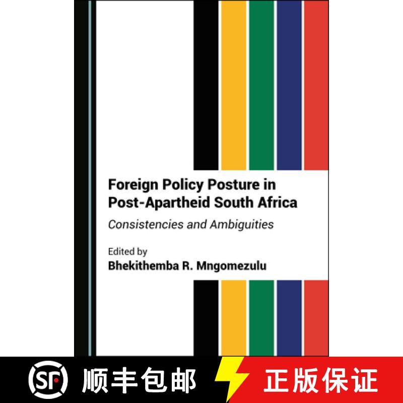 预订 Foreign Policy Posture in Post-Apartheid South Africa : Consistencies and Ambiguities [9781527540910]