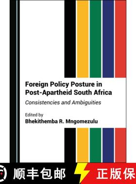 预订 Foreign Policy Posture in Post-Apartheid South Africa : Consistencies and Ambiguities [9781527540910]