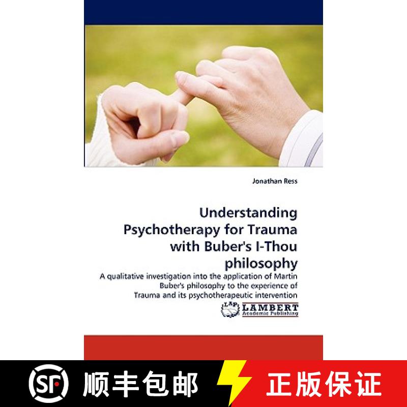 【2-3周达】Understanding Psychotherapy for Trauma with Buber's I-Thou philosophy [9783838348438]