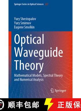 【3-4周达】Optical Waveguide Theory : Mathematical Models, Spectral Theory and Numerical Analysis [9789811905865]