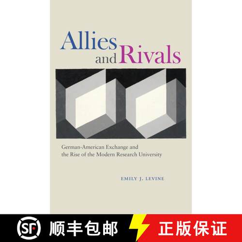 现货 精装 盟友与对手 Allies and Rivals – German–American Exchange and the Rise of the Modern Resear... [9780226341811]