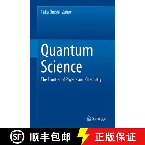 【3-4周达】精装 Quantum Science : The Frontier of Physics and Chemistry [9789811944208]