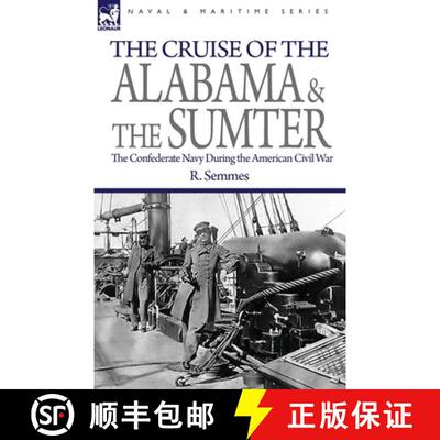 【3-4周达】The Cruise of the Alabama and the Sumter: the Confederate Navy During the American Civil War [9781846778810]