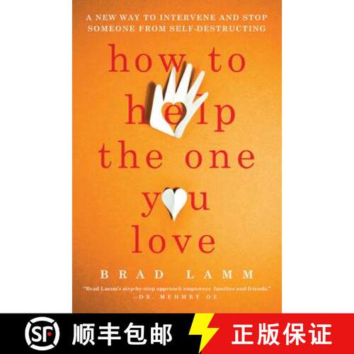 【3-4周达】How to Help the One You Love: A New Way to Intervene and Stop Someone from Self-Destructing [9780312662769]