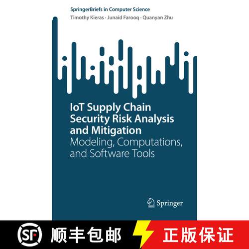 【3-4周达】IoT Supply Chain Security Risk Analysis and Mitigation : Modeling, Computations, and Softw... [9783031084799]