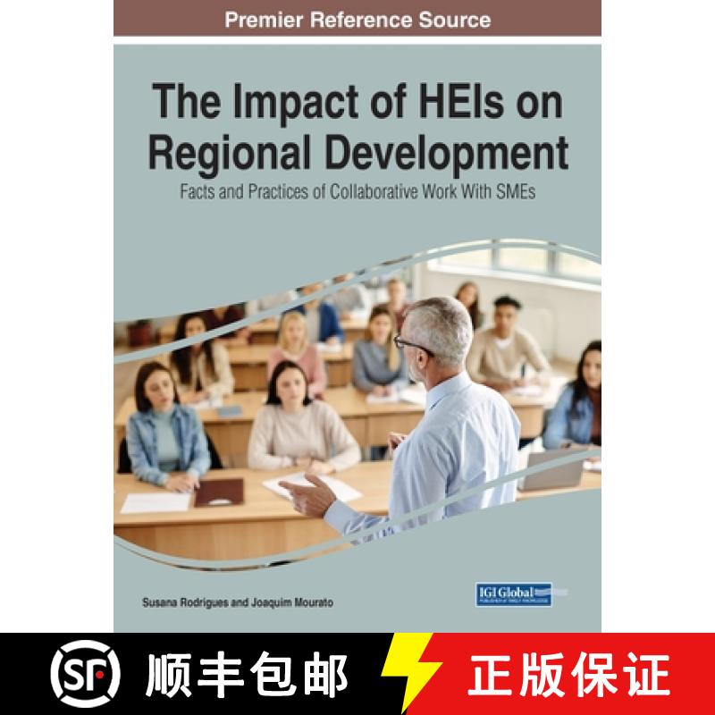 【2-3周达】The Impact of HEIs on Regional Development: Facts and Practices of Collaborative Work With... [9781668467022]