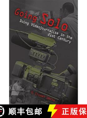 预订 Going Solo: Doing Videojournalism in the 21st Century Volume 1 [9780826219237]