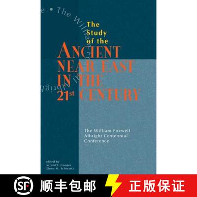 【3-4周达】精装 Study of the Ancient Near East in the Twenty-First Century : The William Foxwell Albr... [9780931464966]