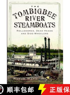 【3-4周达】The Tombigbee River Steamboats: Rollodores, Dead Heads and Side-Wheelers [9781596292857]