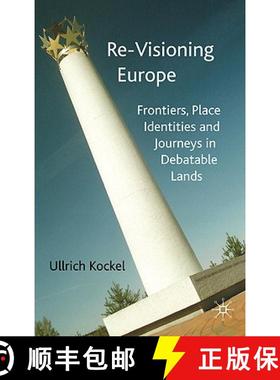 【3-4周达】Re-Visioning Europe: Frontiers, Place Identities and Journeys in Debatable Lands [9781403941220]