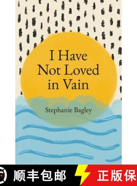 【3-4周达】I Have Not Loved in Vain [9798822955387]