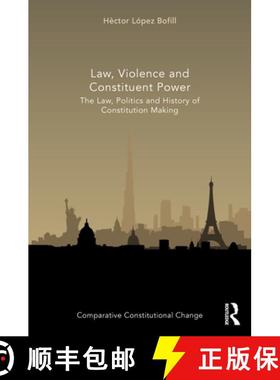 【3-4周达】Law, Violence and Constituent Power: The Law, Politics And History Of Constitution Making [9780367516710]