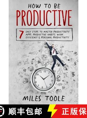 【3-4周达】How to Be Productive: 7 Easy Steps to Master Productivity Apps, Productive Habits, Work Ef... [9781716929533]