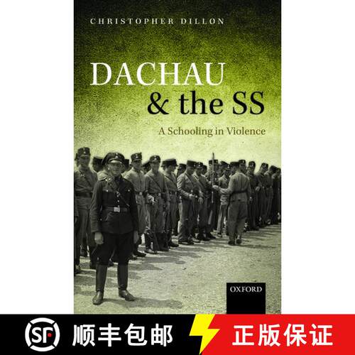 【3-4周达】精装 Dachau and the SS: A Schooling in Violence [9780199656523]
