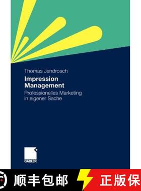 【3-4周达】Impression Management : Professionelles Marketing in eigener Sache [9783834921048]