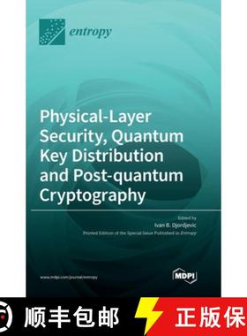 预订 Physical-Layer Security, Quantum Key Distribution and Post-quantum Cryptography [9783036550039]