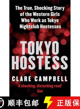 【3-4周达】Tokyo Hostess: Inside the shocking world of Tokyo nightclub hostessing [9780751540994]