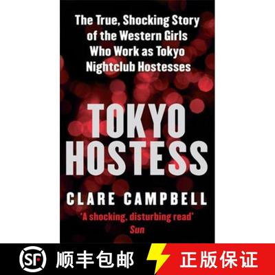 【3-4周达】Tokyo Hostess: Inside the shocking world of Tokyo nightclub hostessing [9780751540994]