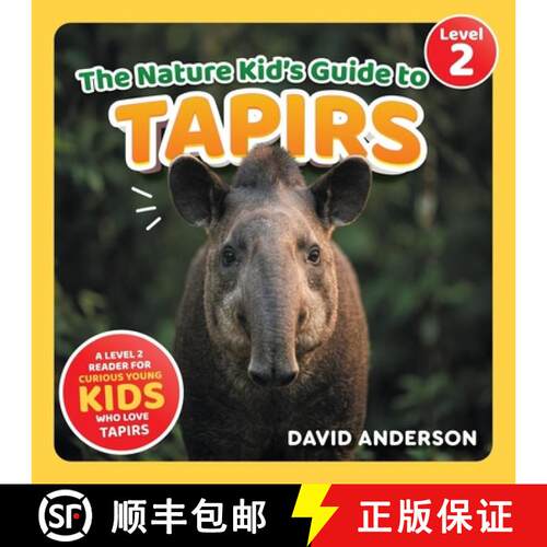 【3-4周达】The Nature Kid's Guide to Tapirs: A Level 2 Reader for Curious Young Kids Who Love Tapirs! [9798898182571]