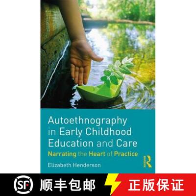 【3-4周达】Autoethnography in Early Childhood Education and Care : Narrating the Heart of Practice [9781138735231]