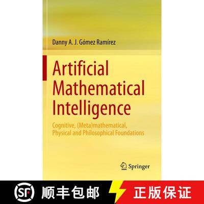 【3-4周达】Artificial Mathematical Intelligence : Cognitive, (Meta)mathematical, Physical and Philoso... [9783030502751]