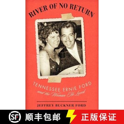 【3-4周达】River of No Return : Tennessee Ernie Ford and the Woman He Loved [9798887982304]